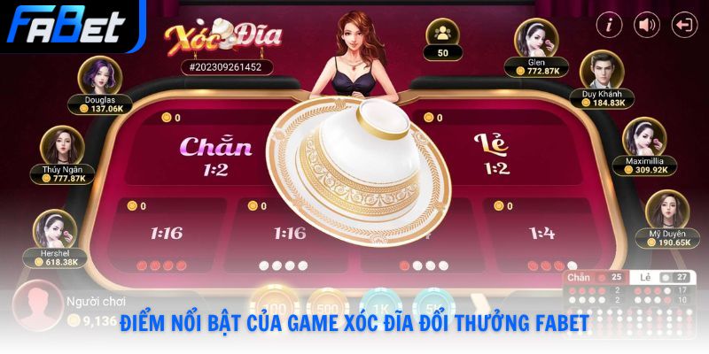 Điểm nổi bật của game xóc đĩa đổi thưởng Fabet