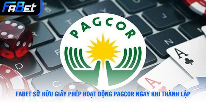 Fabet sở hữu giấy phép hoạt động PAGCOR ngay khi thành lập